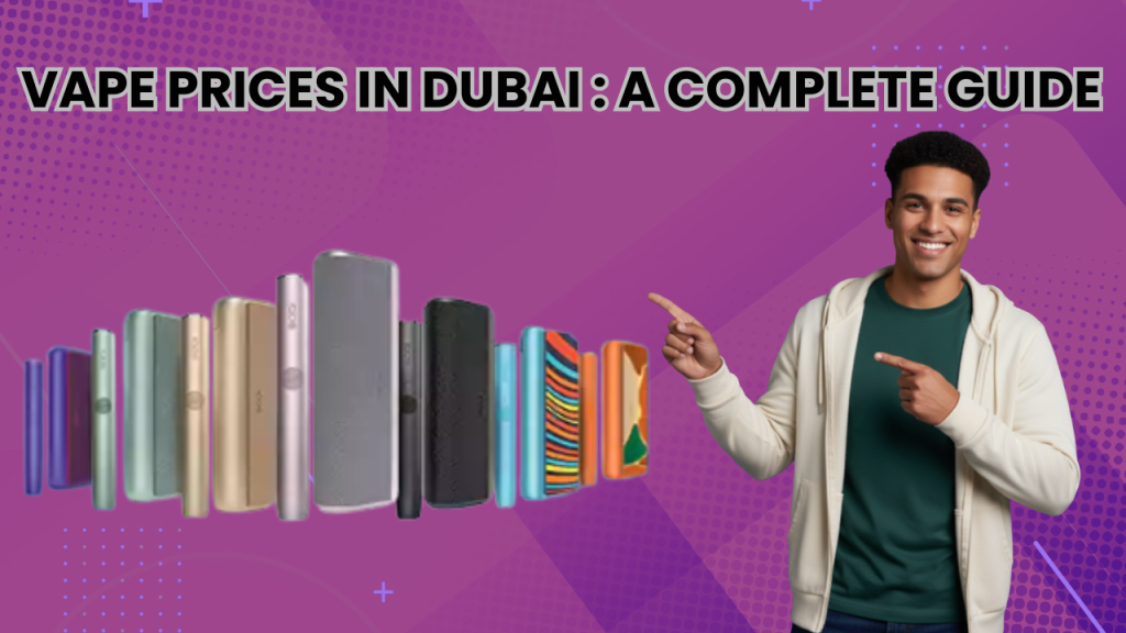 Vape Prices in Dubai : A Complete Guide in Terea ILUMA