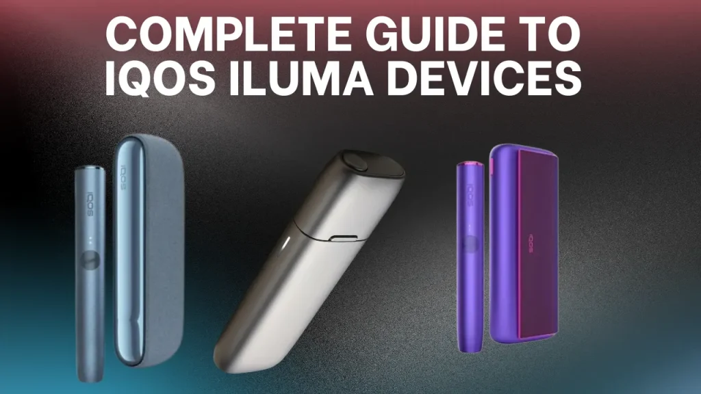 Complete Guide to IQOS Iluma Devices. Terea Iluma Abu Dhabi