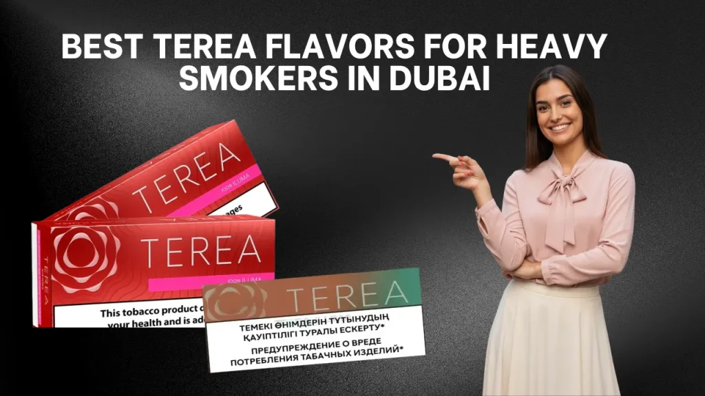 Best TEREA Flavors for Heavy Smokers in Dubai